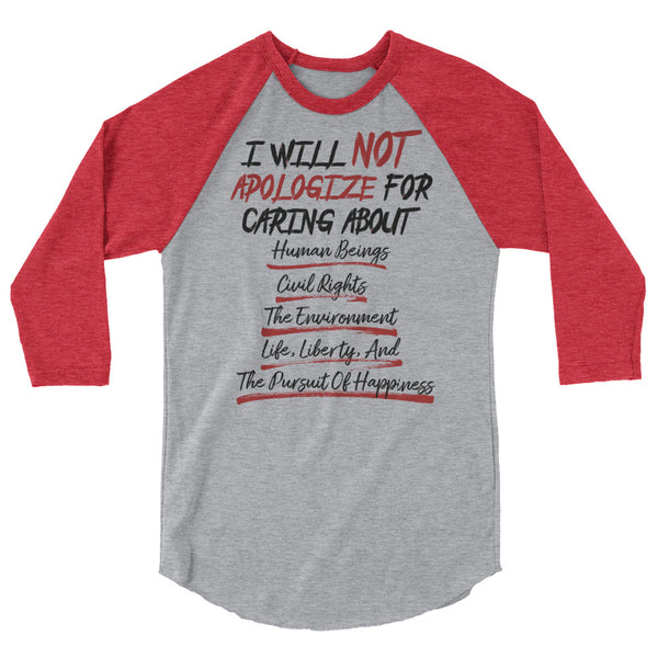 I Will Not Apologize For Being A Liberal 3/4 Sleeve Raglan T-Shirt