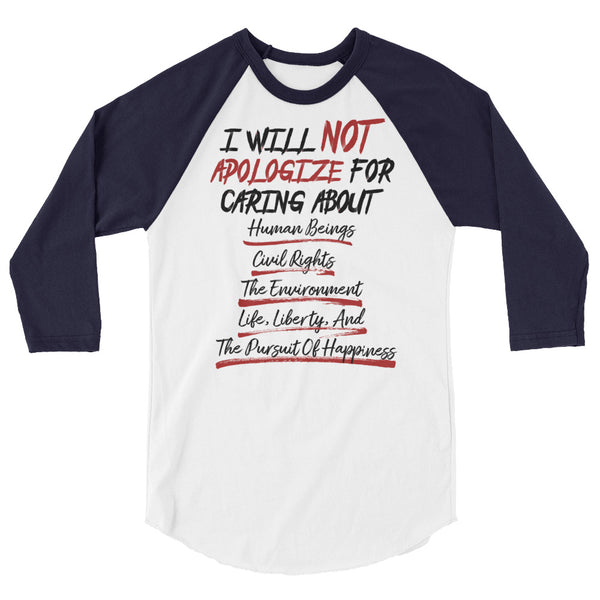 I Will Not Apologize For Being A Liberal 3/4 Sleeve Raglan T-Shirt