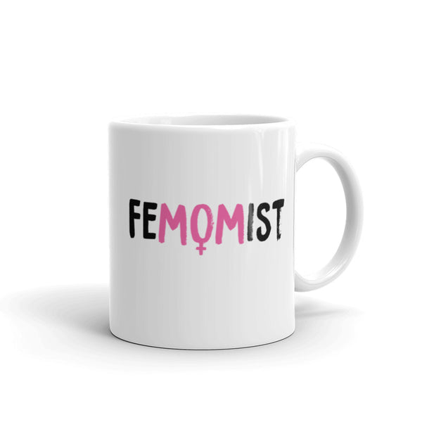 Femomist Feminist Mug For Feminist Moms