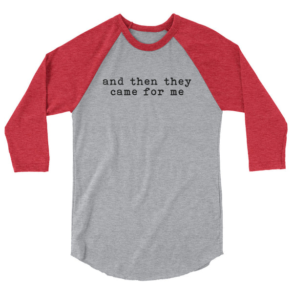 And Then They Came For Me 3/4 Sleeve Raglan Jersey