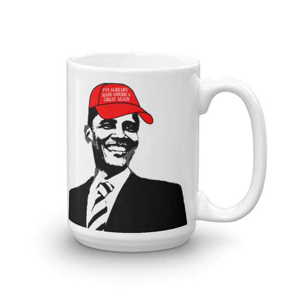 Obama Already Made America Great Again Mug