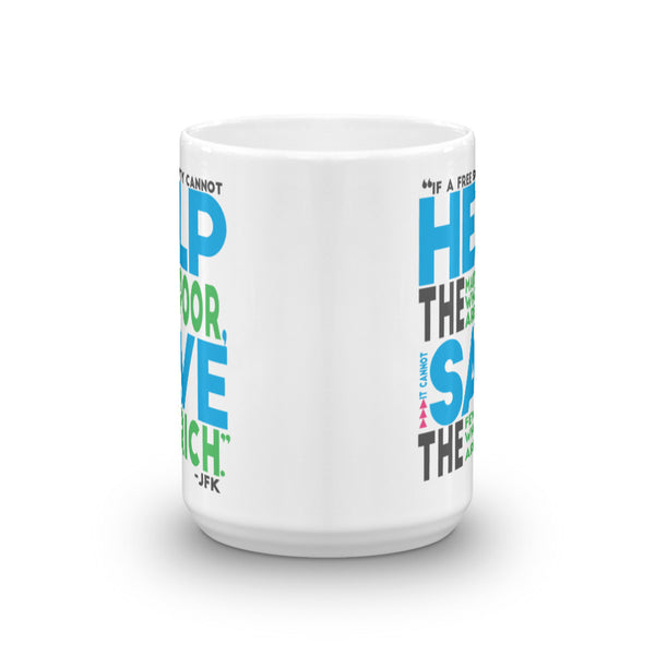 If A Free Society Cannot Help The Many Who Are Poor...JFK Quote Mug