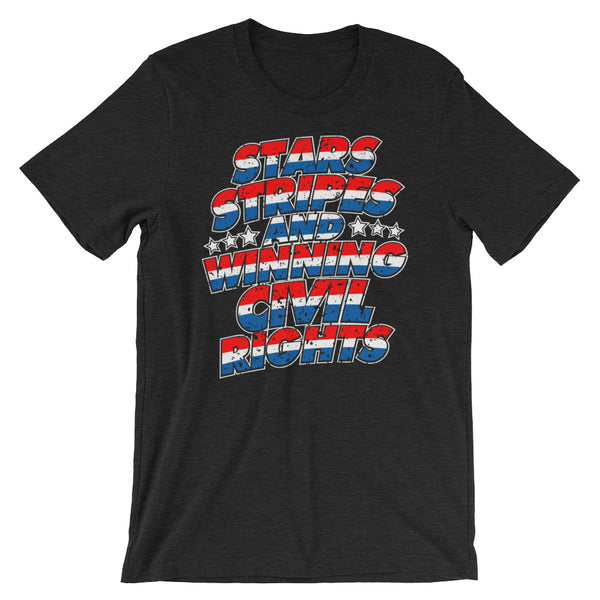 Stars, Stripes And Winning Civil Rights Patriotic T-Shirt