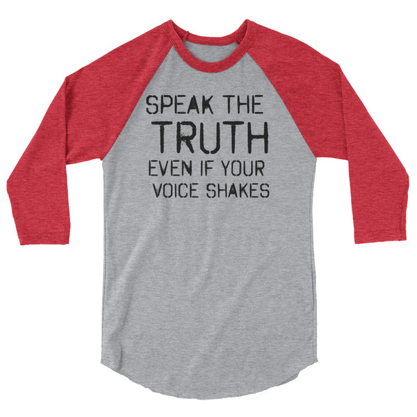 Speak The Truth Even If Your Voice Shakes Resistance 3/4 Sleeve Raglan Jersey