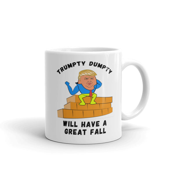 Trumpty Dumpty Will Have A Great Fall Anti-Trump Mug