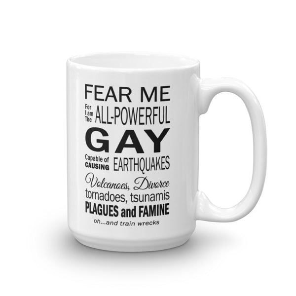 Fear Me The Gay! Mug