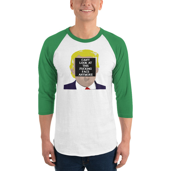 Can't Look At This F*cking Face Anymore 3/4 Sleeve Raglan Jersey