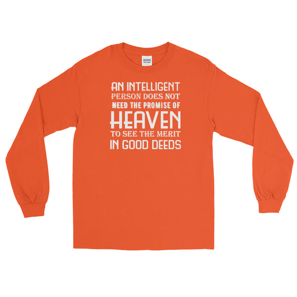 An Intelligent Person Doesn't Need The Promise Of Heaven Long-Sleeved T-Shirt