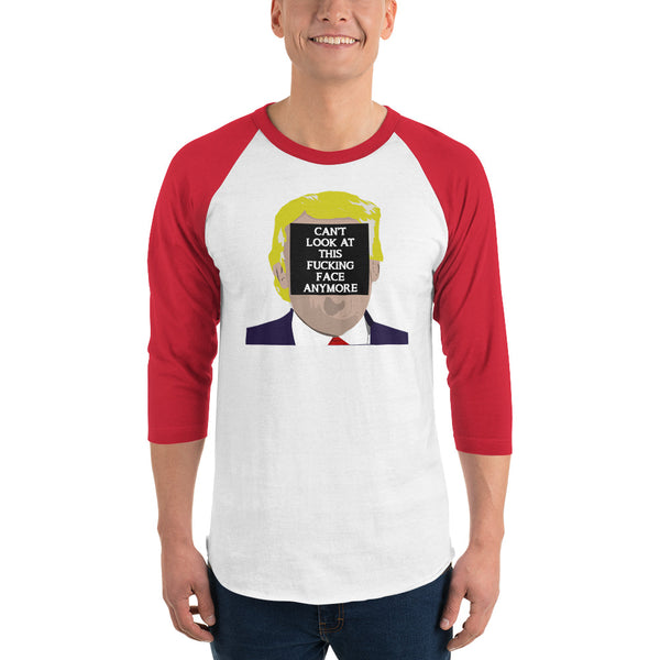 Can't Look At This F*cking Face Anymore 3/4 Sleeve Raglan Jersey