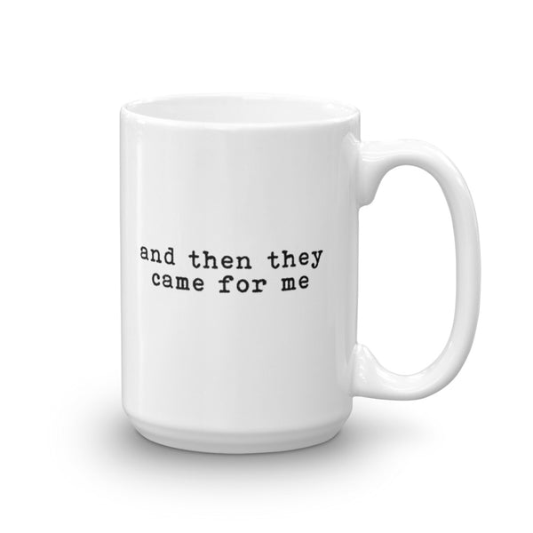 And Then They Came For Me Mug