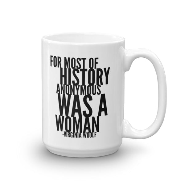 For Most Of History Anonymous Was A Woman | Virginia Woolf Quote Mug