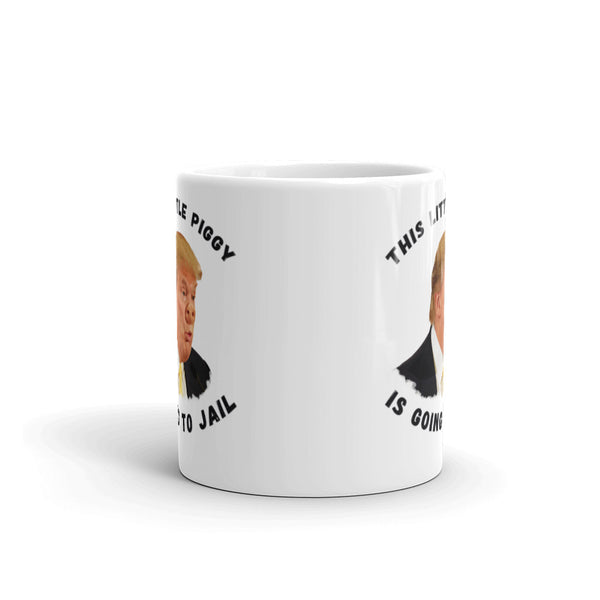 This Little Piggy Is Going To Jail Anti-Trump Mug