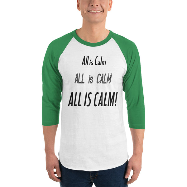 All Is Calm 3/4 Sleeve Raglan T-Shirt