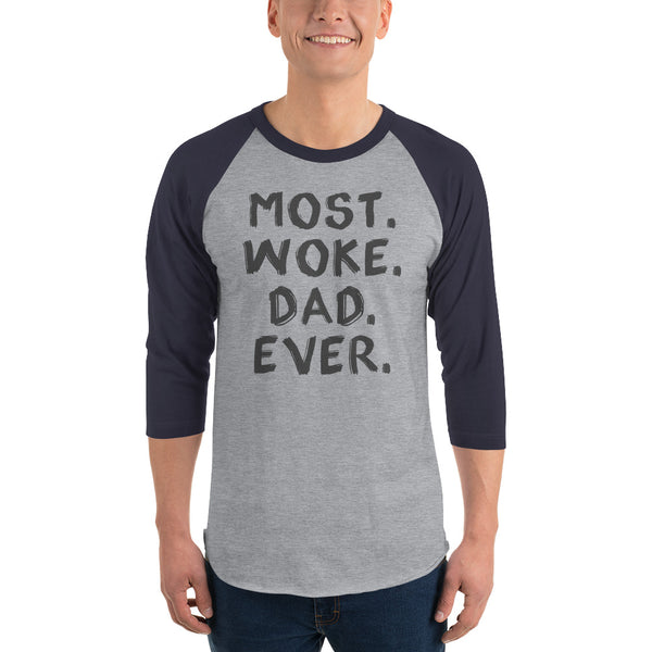 Most Woke Dad Ever 3/4 Sleeve Raglan Jersey