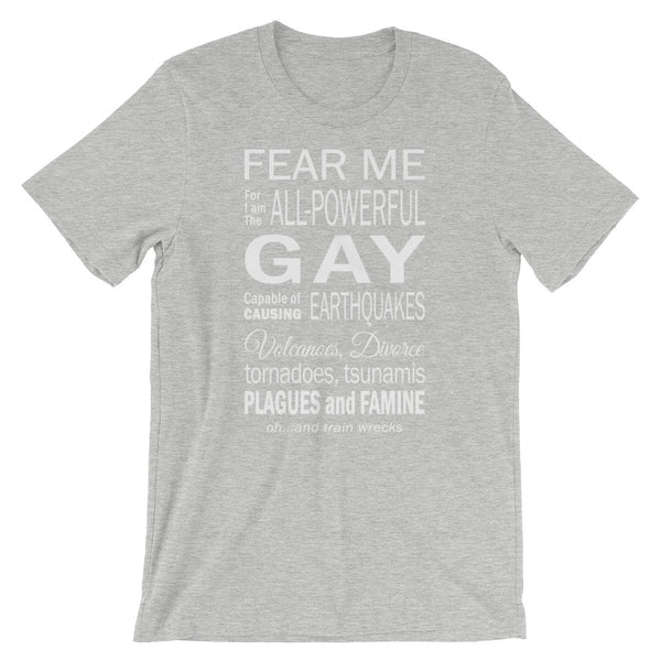 Fear Me The Gay! T-Shirt