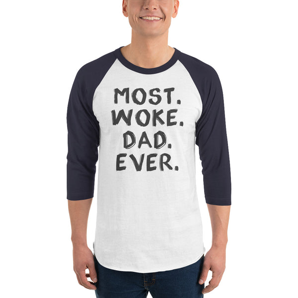 Most Woke Dad Ever 3/4 Sleeve Raglan Jersey