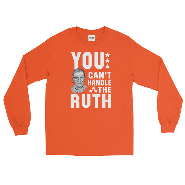 You Can't Handle The Ruth! Long-Sleeved T-Shirt