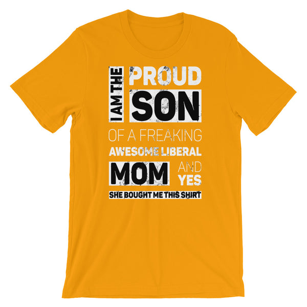 Proud Son Of A Freaking Awesome Liberal Mom T-Shirt