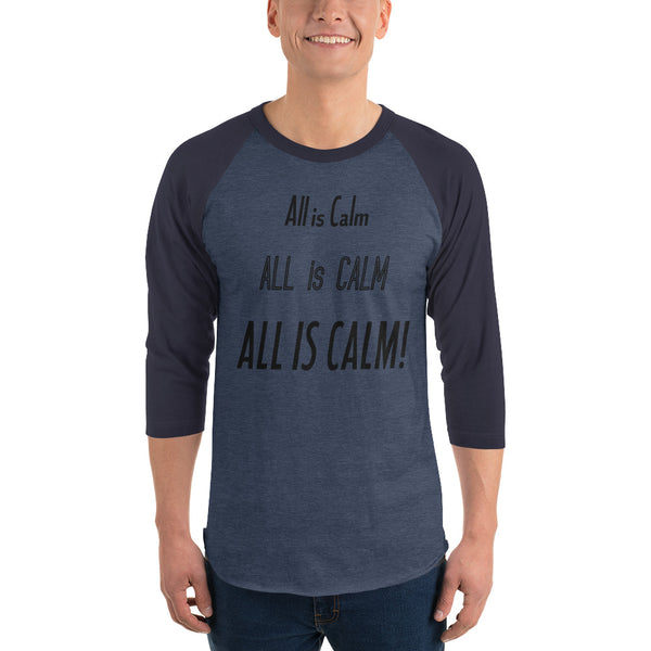 All Is Calm 3/4 Sleeve Raglan T-Shirt