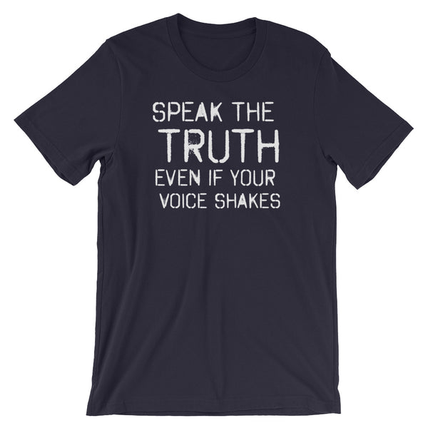 Speak The Truth Even If Your Voice Shakes Resistance T-Shirt