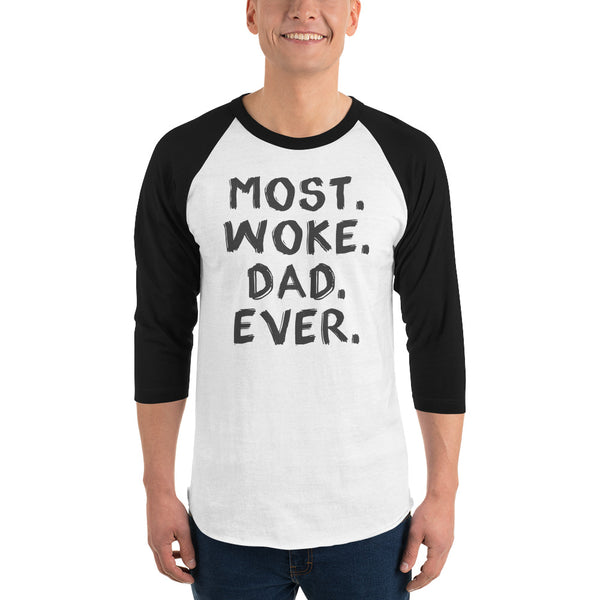 Most Woke Dad Ever 3/4 Sleeve Raglan Jersey