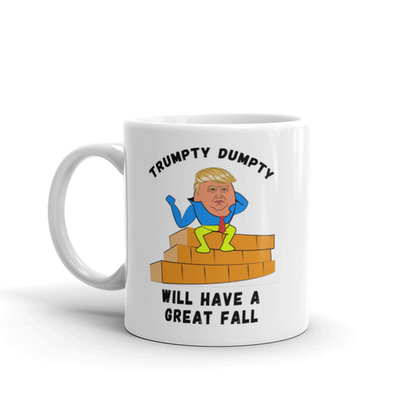 Trumpty Dumpty Will Have A Great Fall Anti-Trump Mug