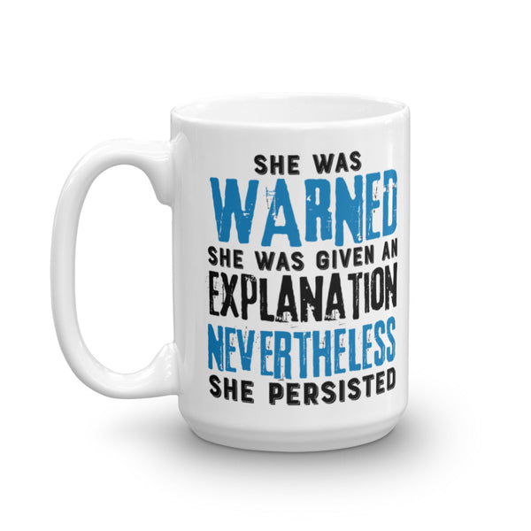 Nevertheless She Persisted Mug