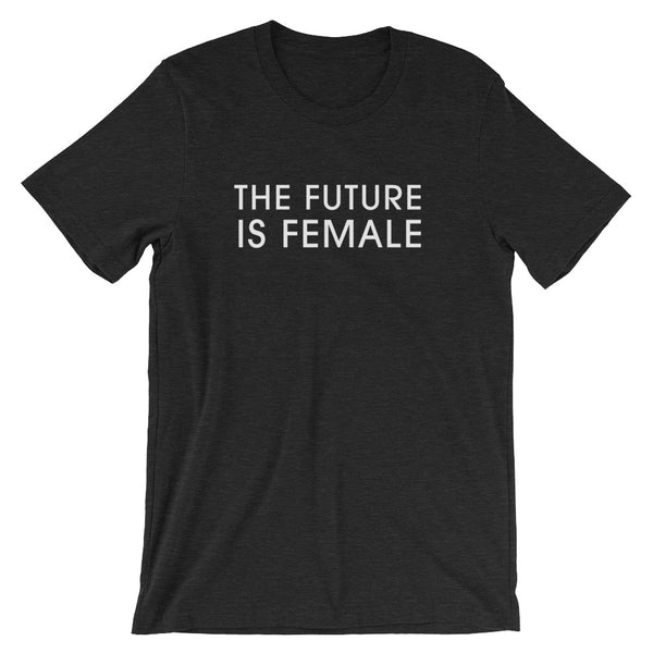 The Future Is Female T-Shirt | Feminist Shirts