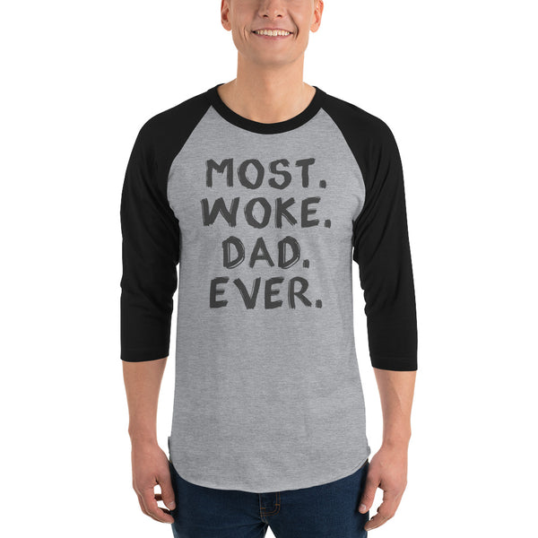 Most Woke Dad Ever 3/4 Sleeve Raglan Jersey