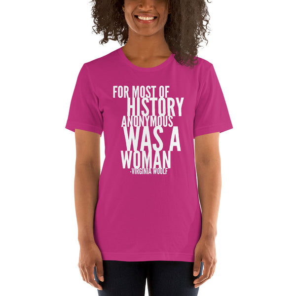 For Most Of History Anonymous Was A Woman | Virginia Woolf Quote T-Shirt