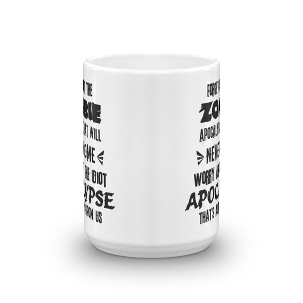 The Idiot Apocalypse Mug