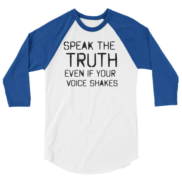 Speak The Truth Even If Your Voice Shakes Resistance 3/4 Sleeve Raglan Jersey