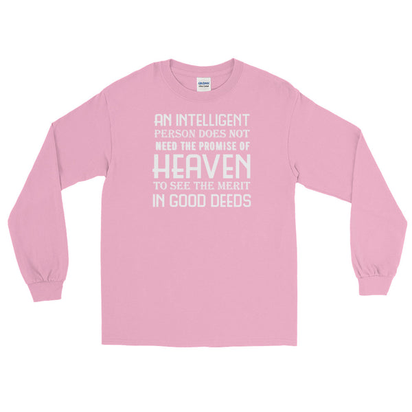 An Intelligent Person Doesn't Need The Promise Of Heaven Long-Sleeved T-Shirt