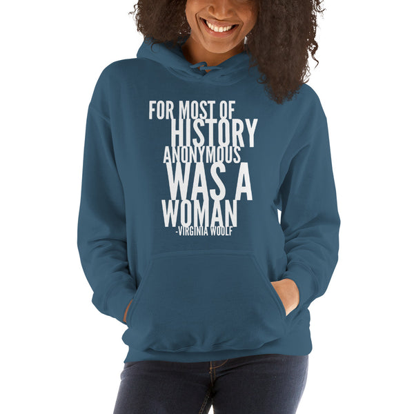 For Most Of History Anonymous Was A Woman | Virginia Woolf Quote Hoodie