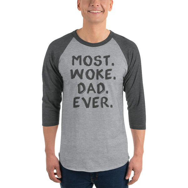 Most Woke Dad Ever 3/4 Sleeve Raglan Jersey