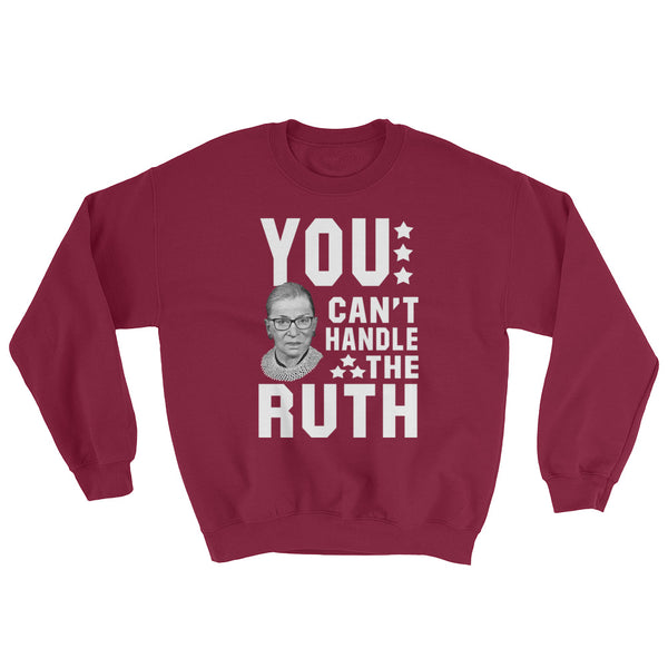 You Can't Handle The Ruth! Sweatshirt