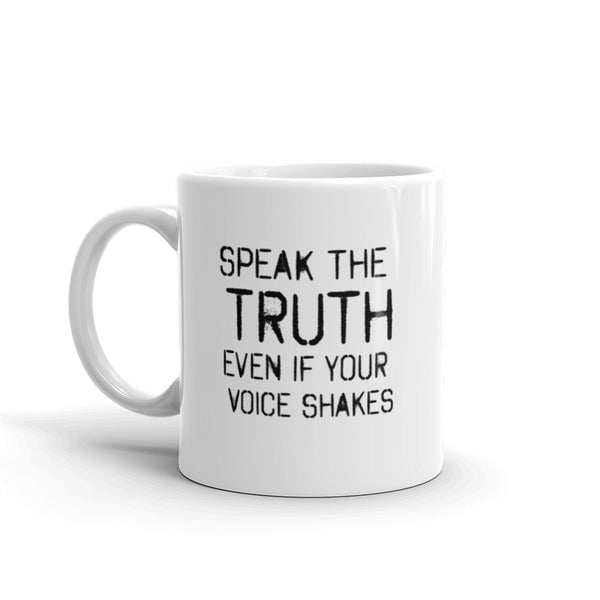 Speak The Truth Even If Your Voice Shakes Resistance Mug