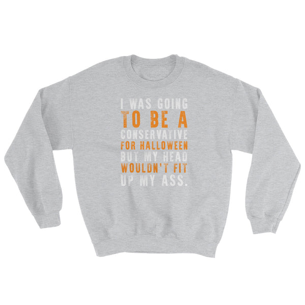 Head Wouldn't Fit... | Halloween Sweatshirt