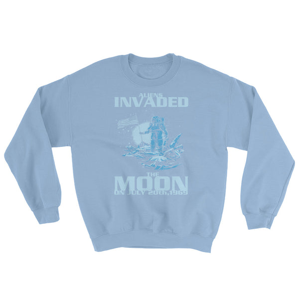 Aliens Invaded The Moon Sweatshirt