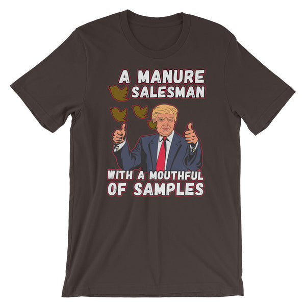 A Manure Salesman With A Mouthful Of Samples | Anti-Trump T-Shirt