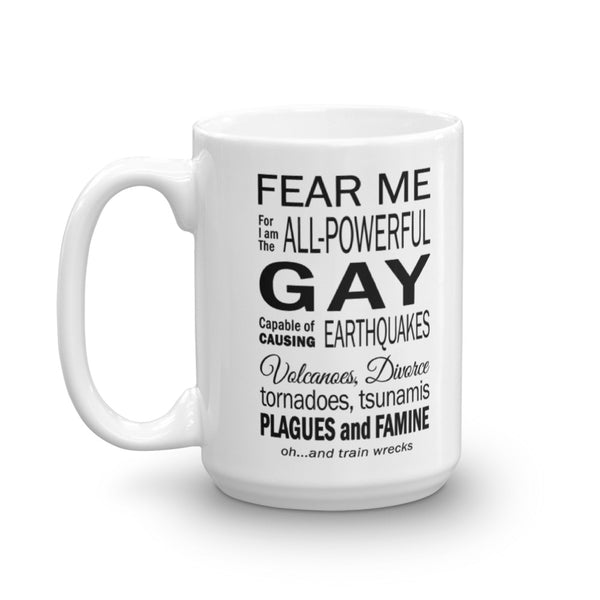 Fear Me The Gay! Mug