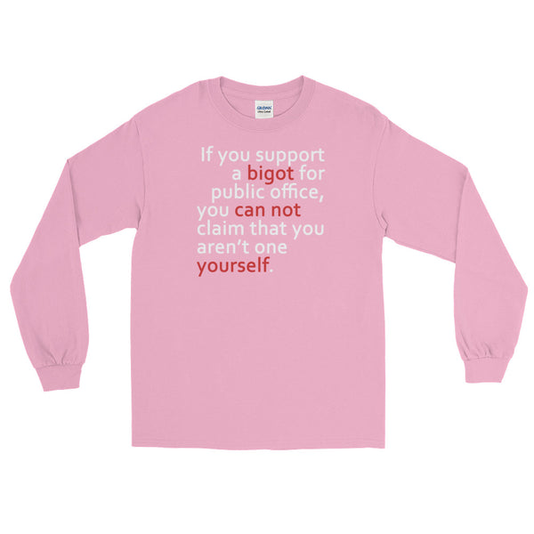 If You Support A Bigot | Long-Sleeved T-Shirt