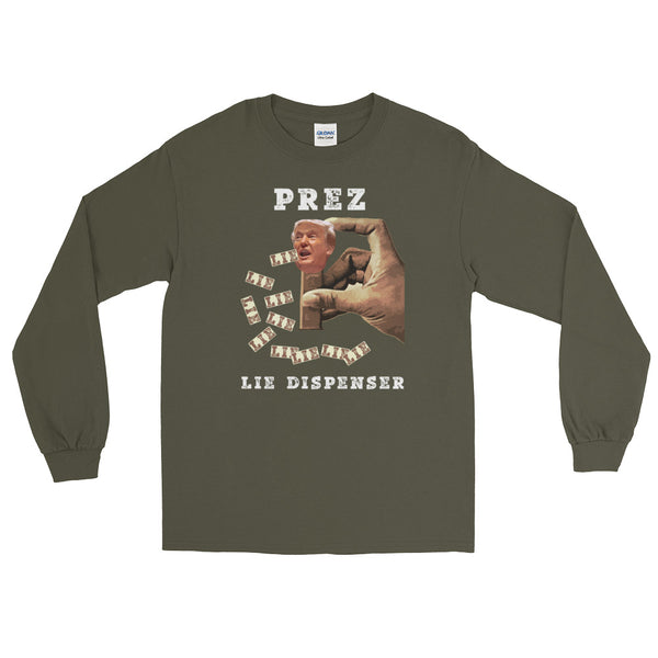 Prez Lie Dispenser Anti-Trump Long-Sleeved T-Shirt