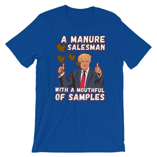 A Manure Salesman With A Mouthful Of Samples | Anti-Trump T-Shirt