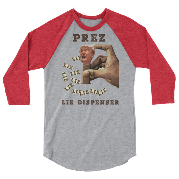 Prez Lie Dispenser Anti-Trump Raglan 3/4 Sleeve Jersey