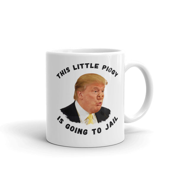 This Little Piggy Is Going To Jail Anti-Trump Mug