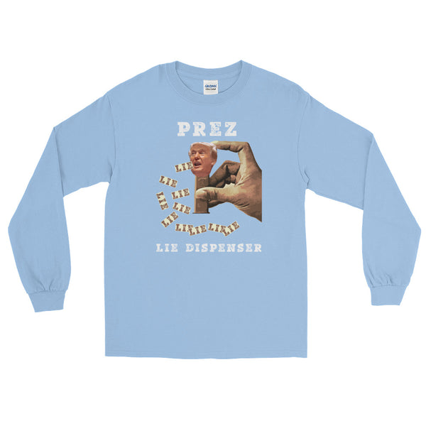 Prez Lie Dispenser Anti-Trump Long-Sleeved T-Shirt