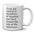 If You Are Neutral In Situations Of Injustice Desmond Tutu Quote Mug